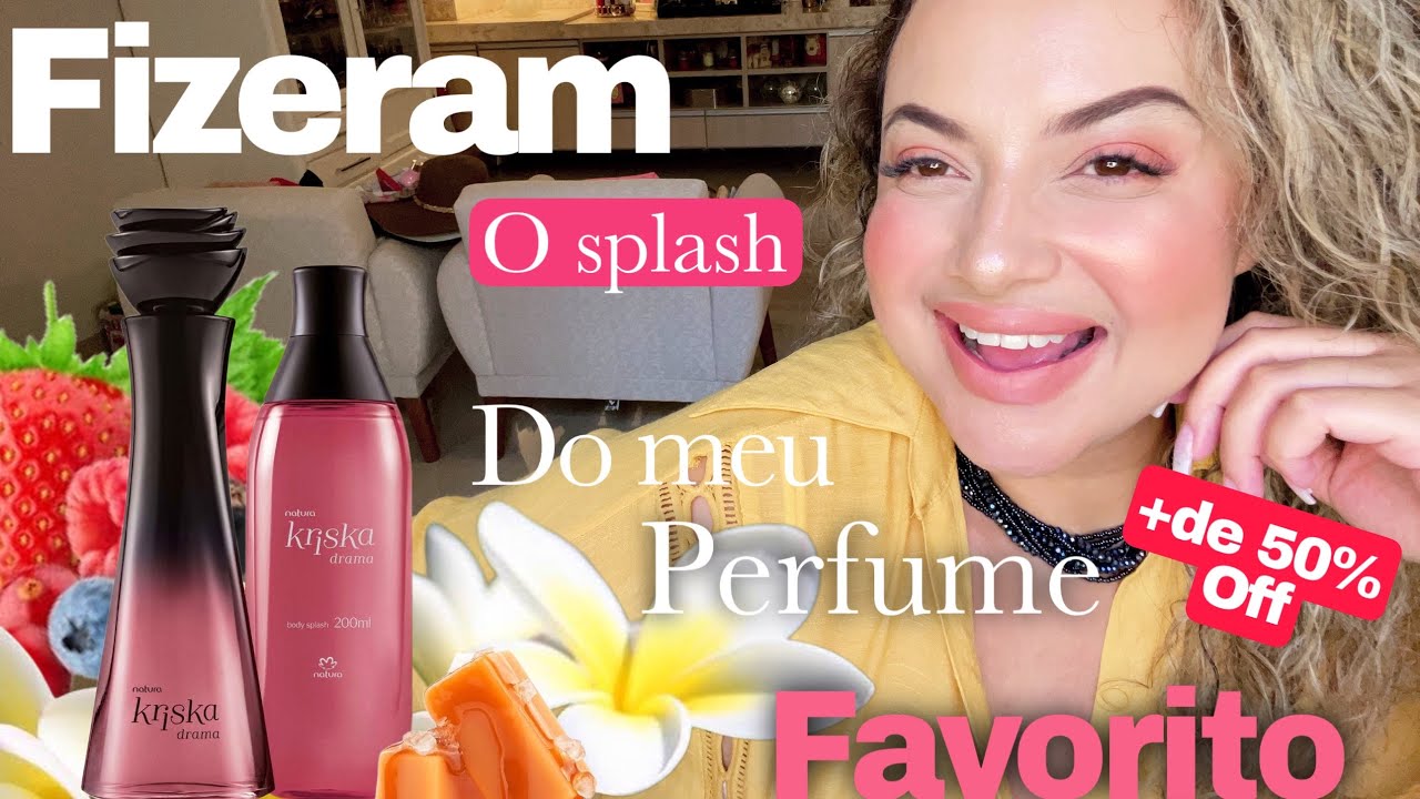 Um dos meus perfumes mais amado nacional agora com Body splash; Kriska drama Natura
