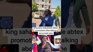 #shortvideoKing saha atabukidde abtex promotions after talking about bobi wine #ppppppppppppppppppp