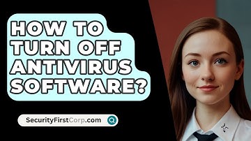 How To Turn Off Antivirus Software? - SecurityFirstCorp.com