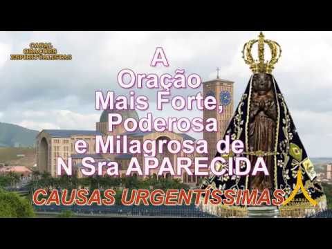 A Oração Mais Forte, Poderosa e Milagrosa de N Sra Aparecida - Causas Urgentíssimas