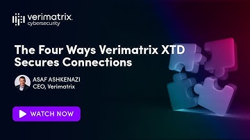Asaf Series: 08 The Four Ways Verimatrix XTD Secures Connections