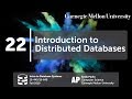 22 - Introduction to Distributed Databases (CMU Databases Systems / Fall 2019)