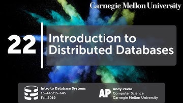 22 - Introduction to Distributed Databases (CMU Databases Systems / Fall 2019)