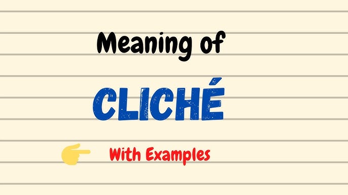 What is a Cliché? — Definition and Examples