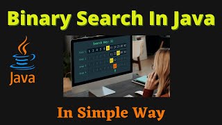 #13 Binary Search Code in Java | Taking Inputs from user | In most simpler way