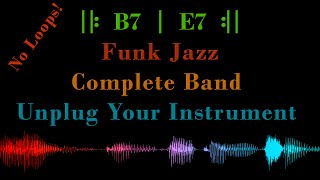 Funk Jazz ||: B7 | E7 :|| – Unplug Your Instrument in Video – Backing Track Jam