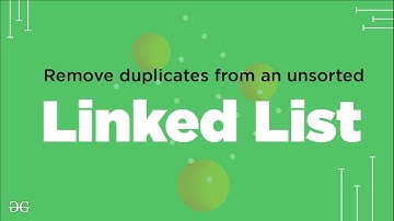 Remove duplicates from an unsorted linked list. (More methods) | GeeksforGeeks