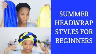 4 QUICK & EASY Beginner Headwrap Styles for Natural Hair| Summer 2020 | Naturalcanadiangirl