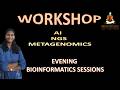 Evening Bioinformatics Session | NGS, AI in Gene Expression & Metagenomics Workshop
