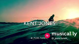 Don’t Mind by Kent Jones | _Pure. tunes_ screenshot 2