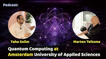 Quantum Computing at Amsterdam University of Applied Sciences, with Marten Teitsma