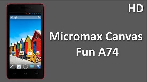 Micromax Canvas Fun A74 Price Specification Review come with 5MP auto focus camera