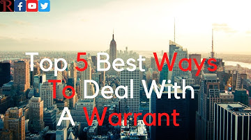 Top 3 Best ways to Deal with a Bench Warrant or Arrest Warrant