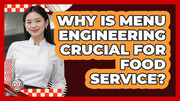 Why Is Menu Engineering Crucial For Food Service? - Food Service Jobs