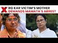 BJP MLA and mother of RG Kar victim Demands Mamata Banerjee's Arrest | NewsX