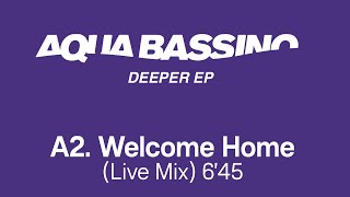 Aqua Bassino - Welcome Home (Live Mix) (Official Remasterd Version - FCOM 25)