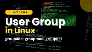 TUTORIAL LINUX DASAR 7 -  User & Group Management (groupadd, groupmod, groupdel)