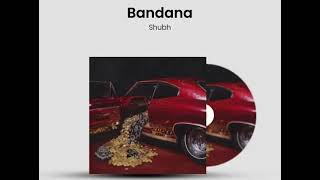 Shubh - Bandana (Official Music Video)