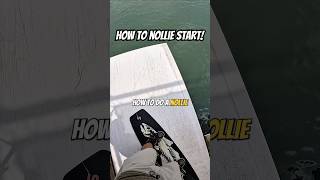 How To Nollie Start! - Wakeboarding