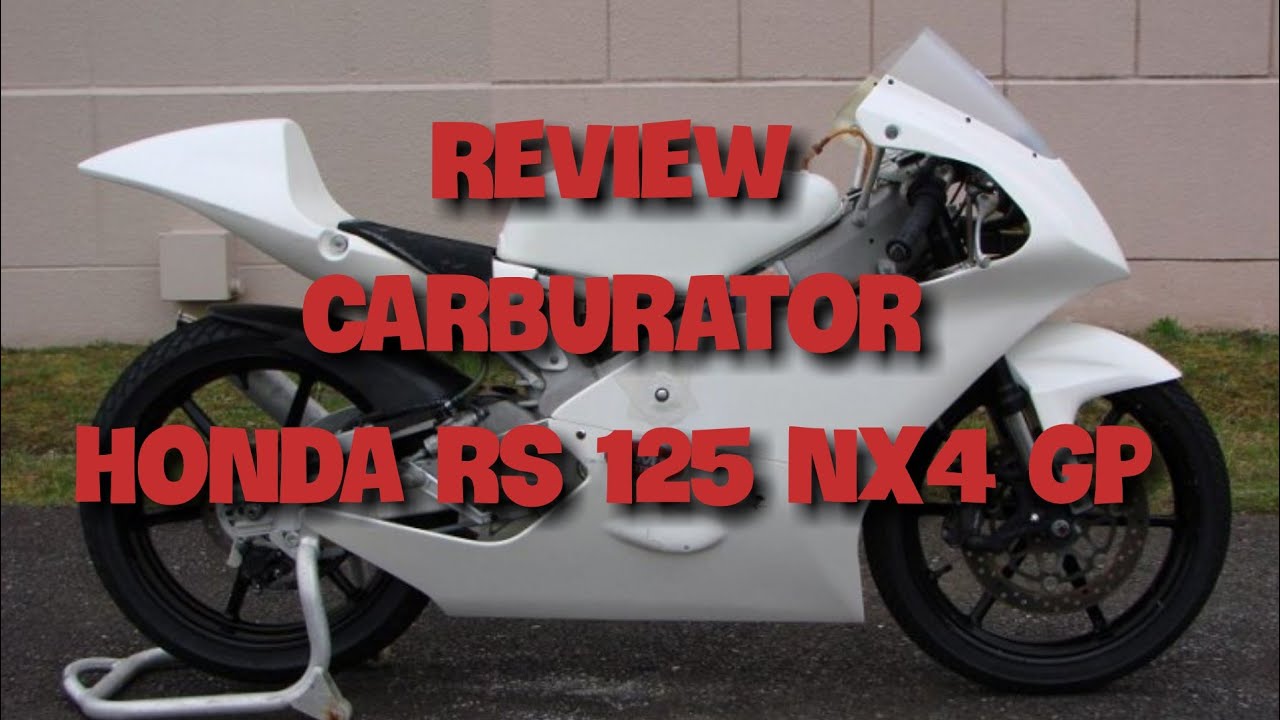 REVIEW CARBURATOR HONDA RS 125 NX4 GP YouTube