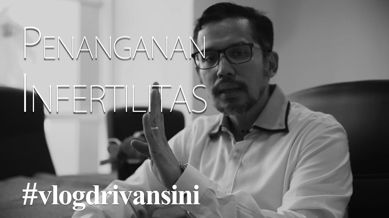 Penanganan Infertilitas Ep02 #VLOG dr ivan sini - YouTube