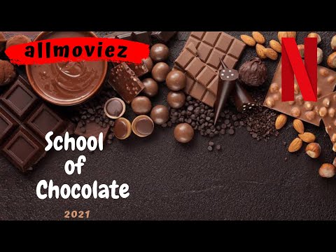 School of Chocolate 2021 trailer | Netflix School of Chocolate (2021) trailer | About | Cast
