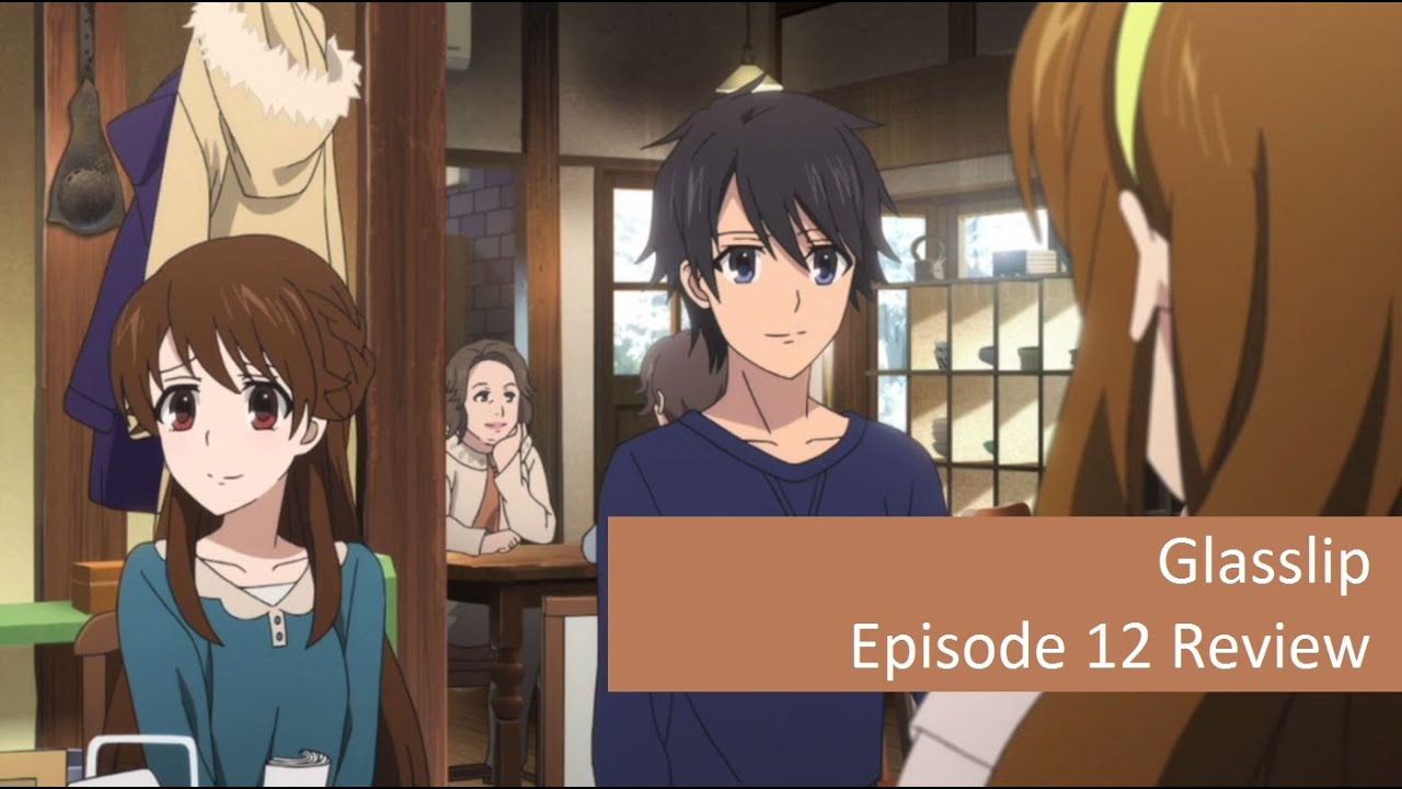 Glasslip グラスリップ Episode 12 Review YouTube
