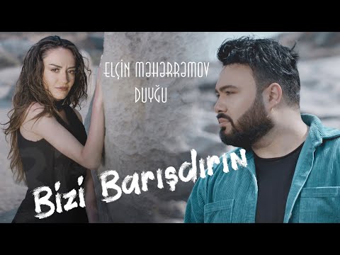 Elcin Meherremov & Duygu - Bizi Barisdirin (Yeni Klip 2021)