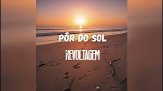 Revoltagem - Pôr do Sol
