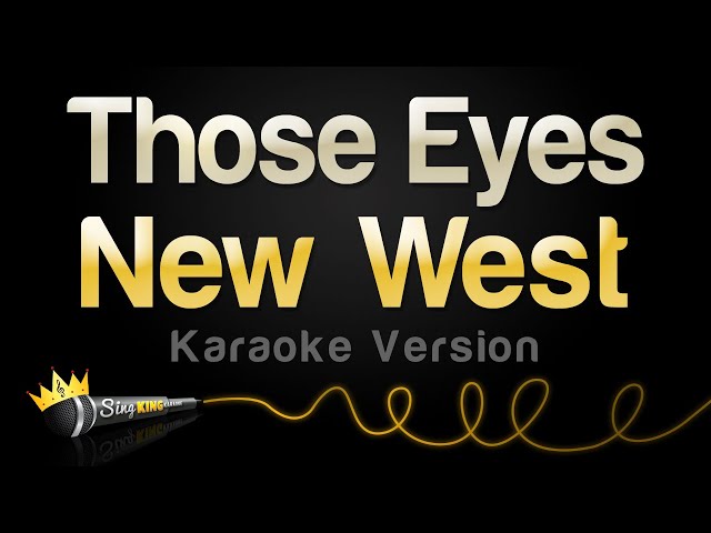 New West - Those Eyes (Karaoke Version) class=