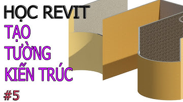 Học Revit | TạoTường Kiến Trúc | Revit Cơ Bản Nâng Cao