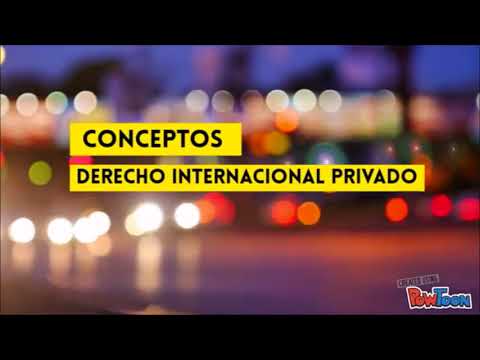 Video: El Concepto Y Los Componentes Del Derecho Internacional Privado