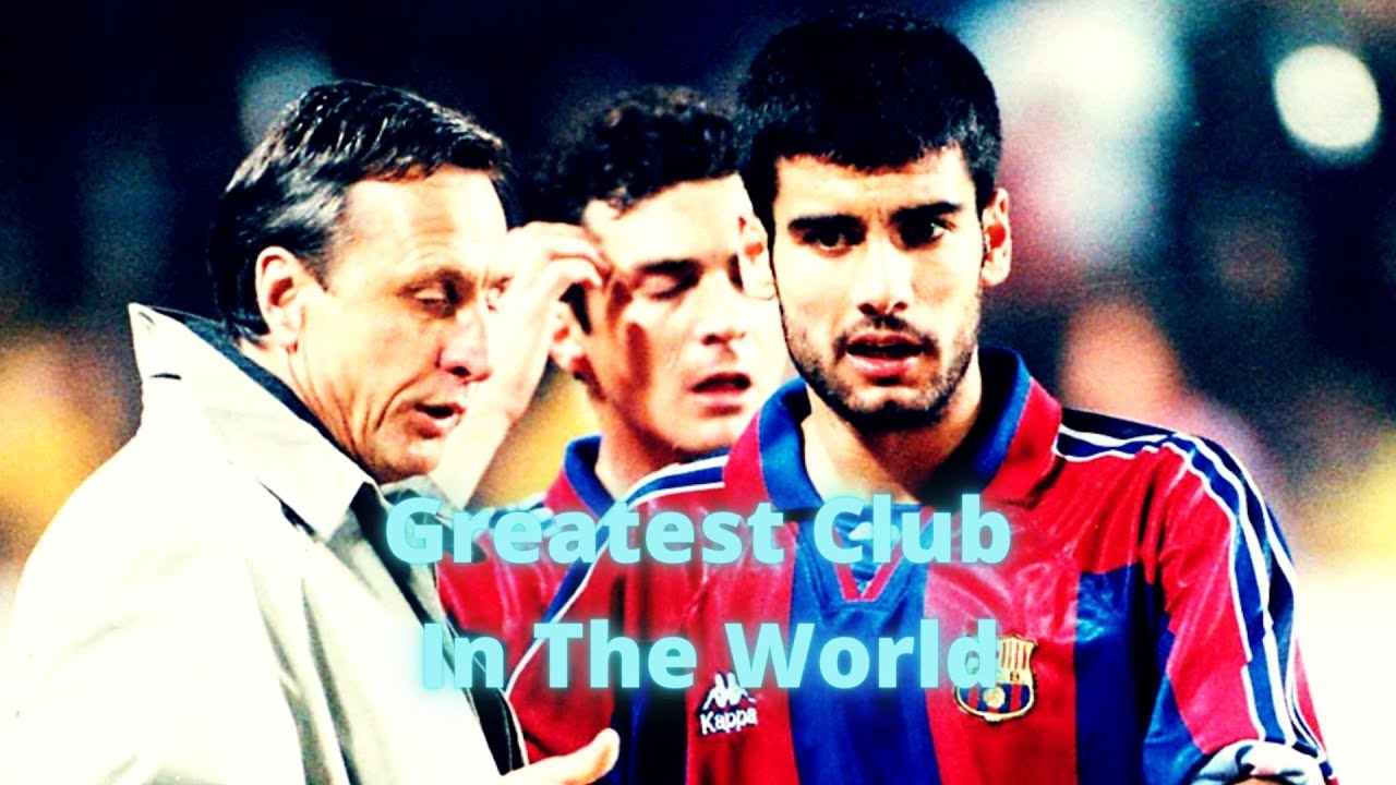 Why FC Barcelona Are The Greatest Club In The World YouTube