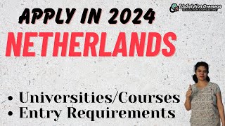 Netherlands Open For 2024 Intake | All Universities, Courses, Entry Requirements, Scholarships