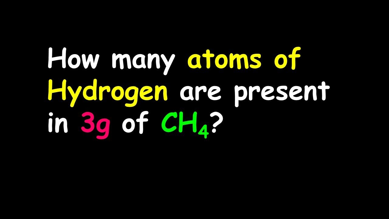 Atoms Of H In 3g Of CH4 YouTube atoms-of-h-in-3g-of-ch4-youtube