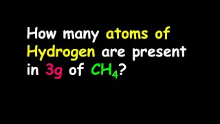 Atoms of H in 3g of CH4 Resimi