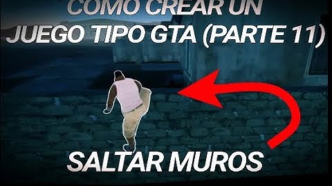 Como crear un juego tipo gta en unity (Parte 11)-Saltar Muros