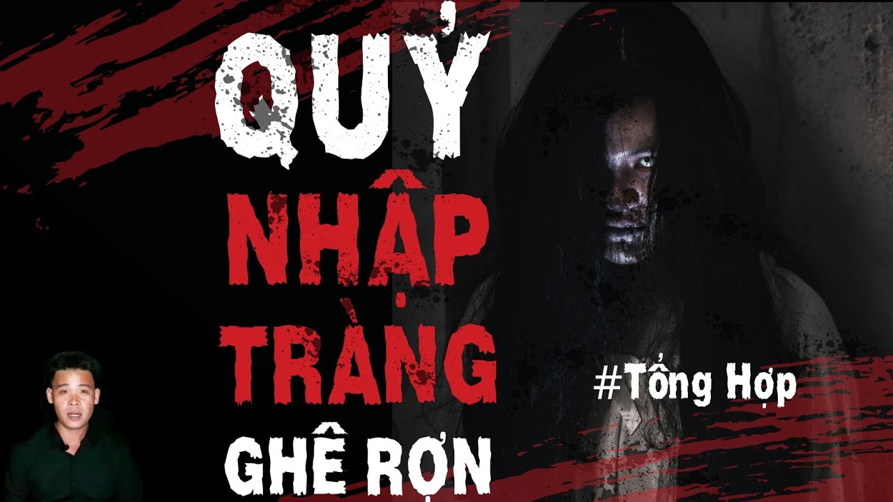 TỔNG HỢP | CHUYỆN MA XA XƯA | QUỶ NHẬP TRÀNG GHÊ RỢN | HÀN BẢO KỂ
