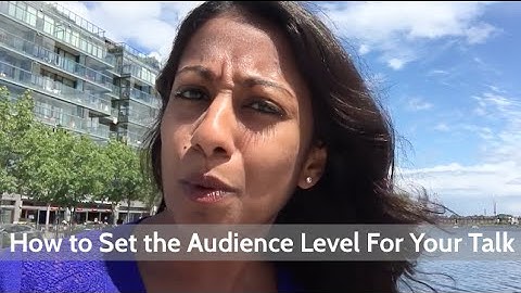 How to Set the Audience Level For Your Talk | Poornima Vijayashanker
