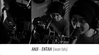 ANJI - ENTAH (Iwan Fals)