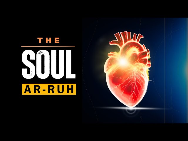 The Creation of the soul (Ar-Ruh u0026 An-Nafs) class=