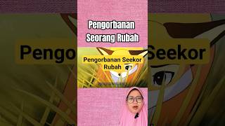 Pengorbanan Seekor Rubah shorts storytelling alurcerita shortvideo