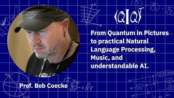 QIQT23 | Prof. Bob Coecke - From Quantum in Pictures to practical Natural Language Processing, Mu...