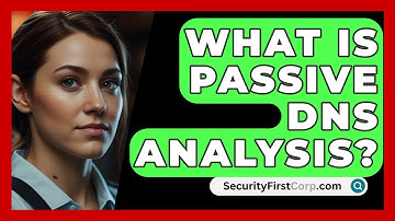 What Is Passive DNS Analysis? - SecurityFirstCorp.com