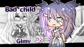 Bad child - GLMV - || Gacha Life Music Video||