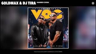 Goldmax & DJ Tira - Hambo Cisha (Official Audio)