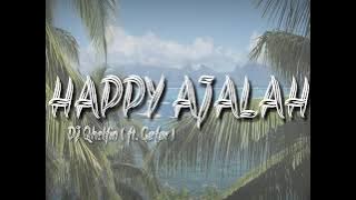 DJ Qhelfin - Happy Ajalah ( ft. Gafar )