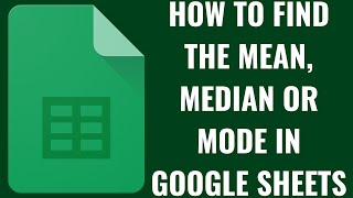 How to Find the Mean, Median or Mode in Google Sheets