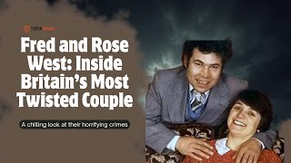 Fred and Rose West: Inside Britain’s Most Twisted Serial Killer Couple | True Crime Documentary