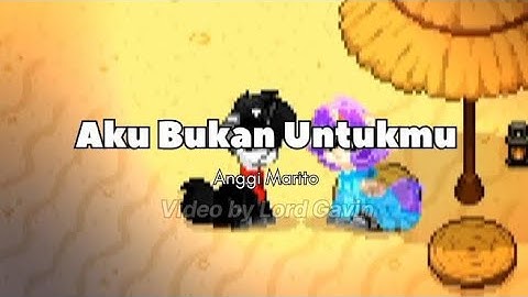Anggi Marito | Aku Bukan Untukmu | Lyrics | Music Video
